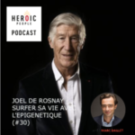 Joël de Rosnay Podcast Heroic People