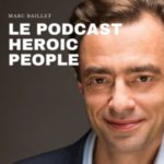 Marc Baillet Heroic People Podcast