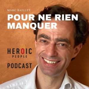 Pour ne rien manquer Heroic People Podcast