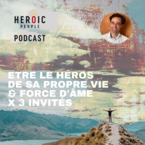 Podcast Heroic People 3X invités